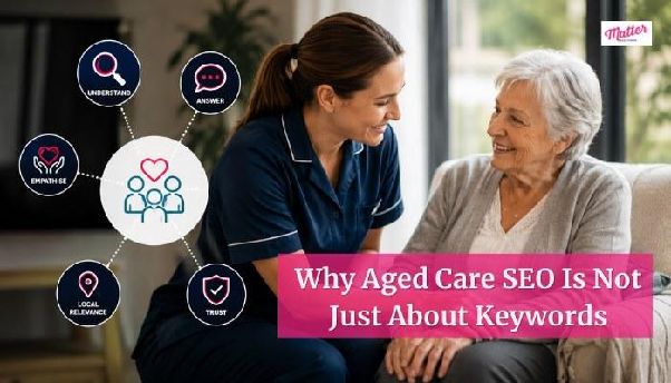 Why Aged Care SEO Is Not Just About Keywords